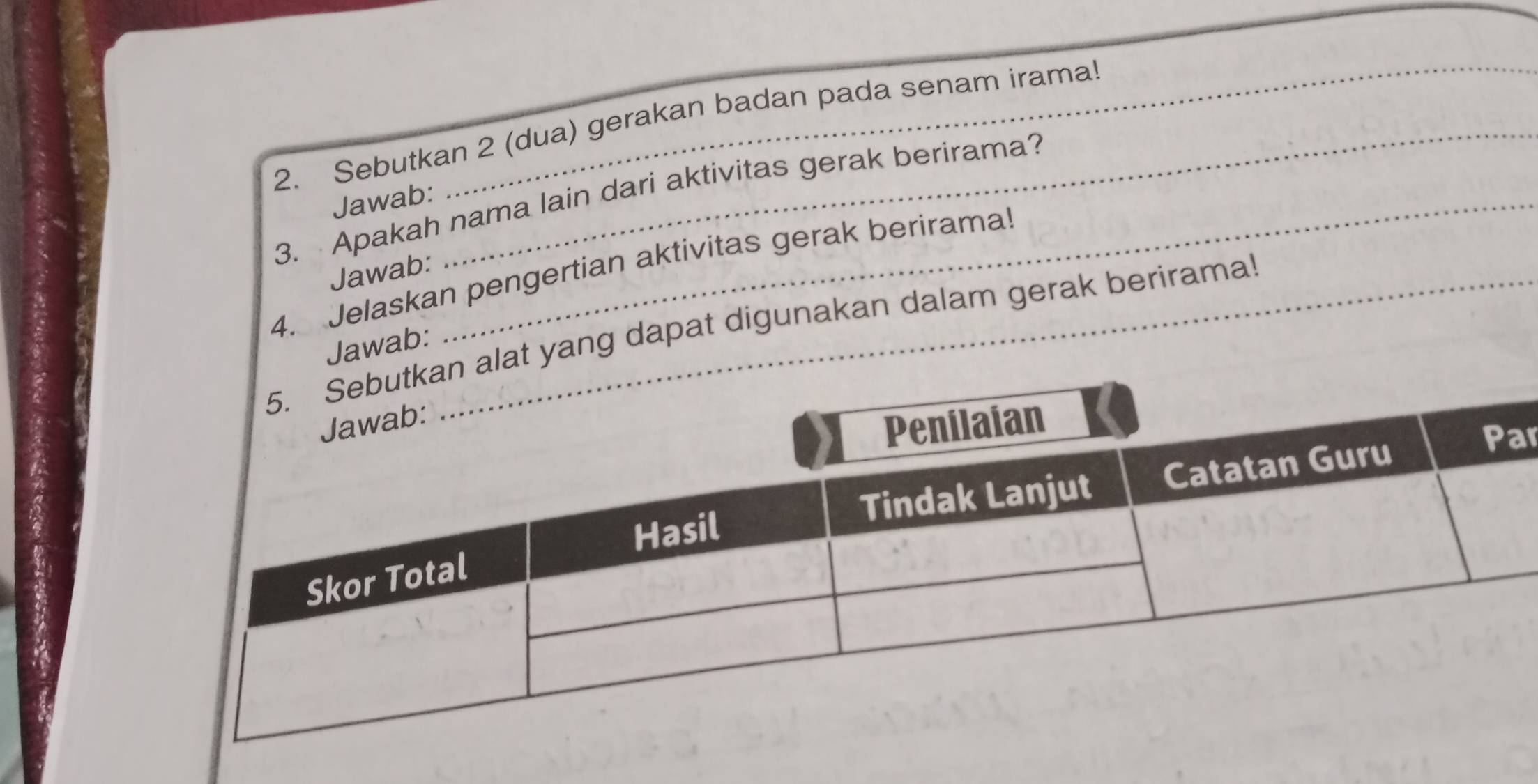 Sebutkan 2 (dua) gerakan badan pada senam irama! 
3. Apakah nama lain dari aktivitas gerak berirama? 
Jawab: 
4. Jelaskan pengertian aktivitas gerak berirama! 
Jawab: 
yang dapat digunakan dalam gerak berirama! 
Jawab: 
ar