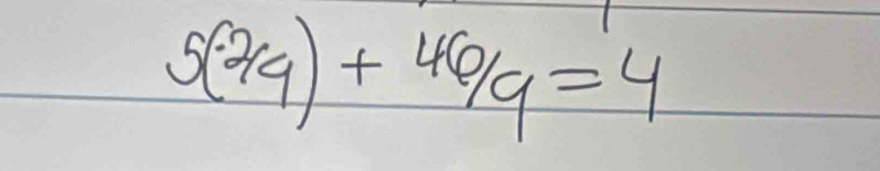 5(-2/_9)+46/_9=4