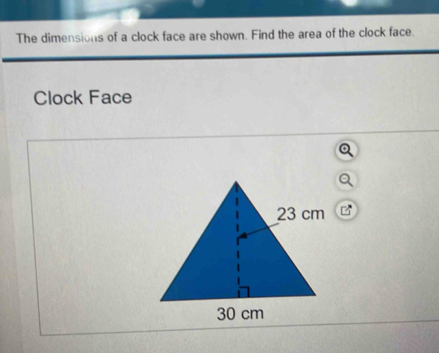 Solved: The dimensions of a clock face are shown. Find the area of the ...
