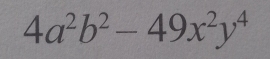 4a^2b^2-49x^2y^4