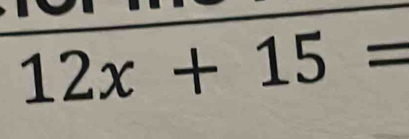 12x+15=