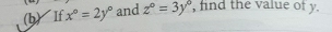 If x°=2y° and z°=3y° , find the value of y.