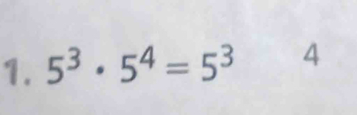 5^3· 5^4=5^3 4