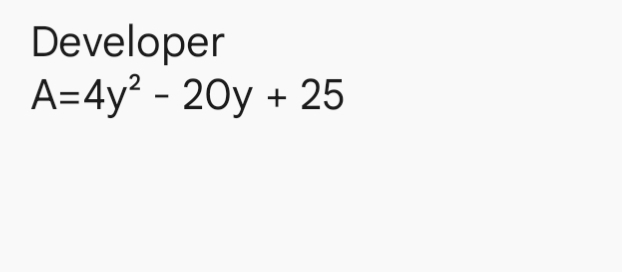 Developer
A=4y^2-20y+25