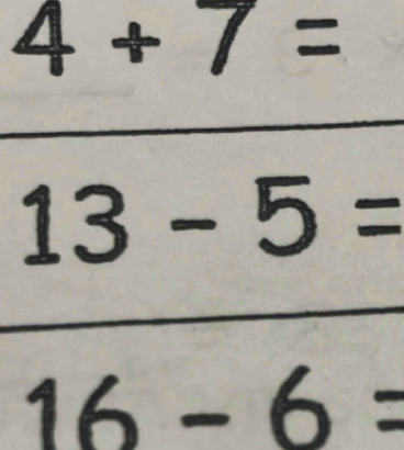 4+7=
13-5=
16-6 =