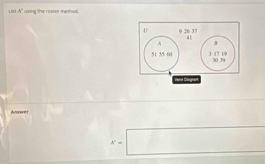 List A' using the roster method.
Answer
A'=□