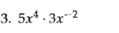 5x^4· 3x^(-2)