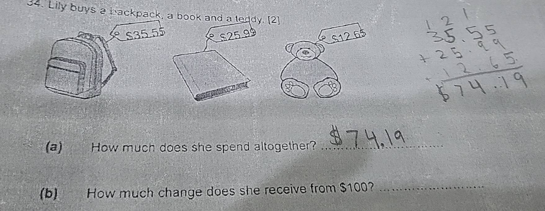 Lily buys a backpack, a book and a leddy. 
(a) How much does she spend altogether?_ 
(b) How much change does she receive from $100?_