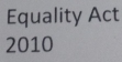 Equality Act 
2010