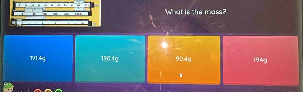 What is the mass?
191.4g 190.4g 90.4g 194g