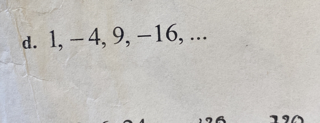 1, - 4, 9, −16, ... 
10