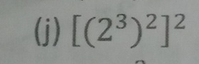 [(2^3)^2]^2