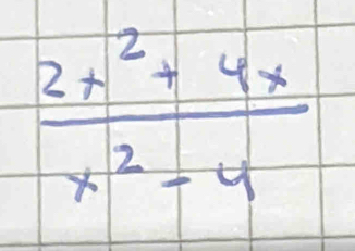  (2x^2+4x)/x^2-4 