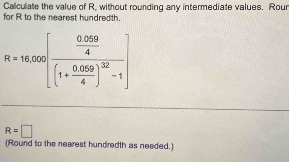 Solved: Calculate the value of R, without rounding any intermediate ...