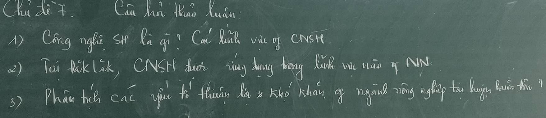 Chide 7. Cau ha thao Xuàn 
1 Cong ngle si la gí? Cai Rin vàc of crsi 
2) Tai MkliK, CNSHt duci ihany dang tong Qink we wāo of AM 
3) Phān hǒ caō yu tí thuin dǎ x kǎo khán o mgā rīng aglp to ligh Bán tho