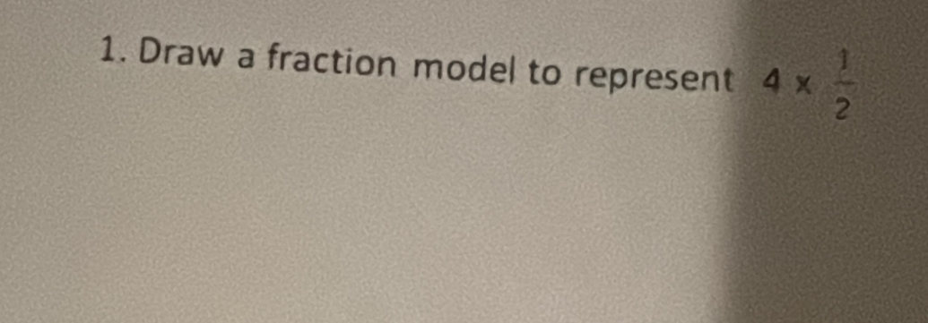 Draw a fraction model to represent 4*  1/2 