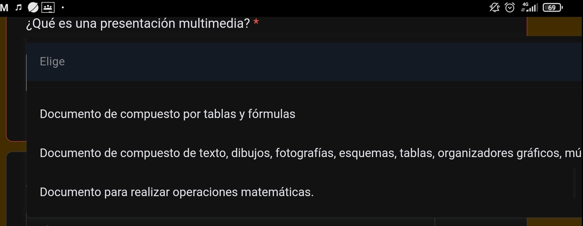 ¿Qué es una presentación multimedia? *
Elige
Documento de compuesto por tablas y fórmulas
Documento de compuesto de texto, dibujos, fotografías, esquemas, tablas, organizadores gráficos, mú
Documento para realizar operaciones matemáticas.