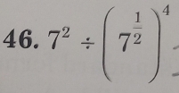 7^2/ (7^(frac 1)2)^4