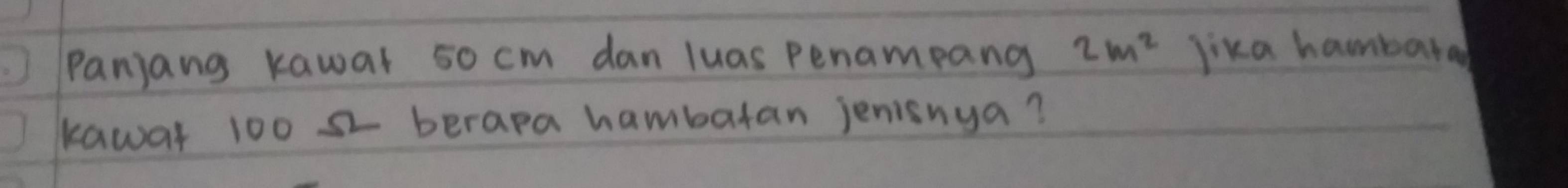 Panjang kawar 5o cm dan luas penameang 2m^2 jika hambara 
kawar 100 2 berapa hambatan jenisnya?