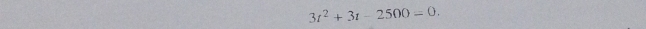 3t^2+3t-2500=0.