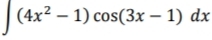 ∈t (4x^2-1)cos (3x-1)dx