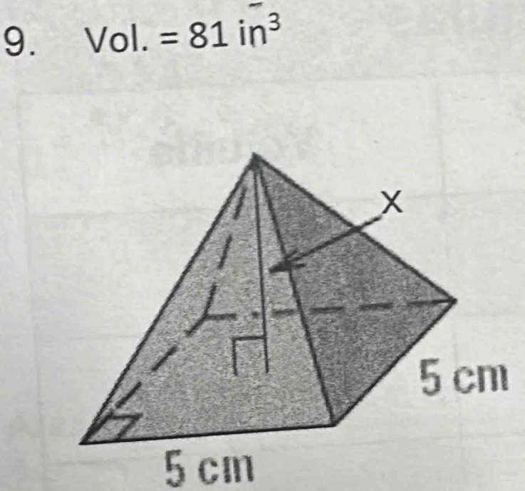 Vol.=81in^3
5 cm