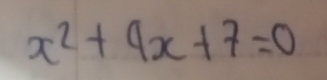 x^2+9x+7=0