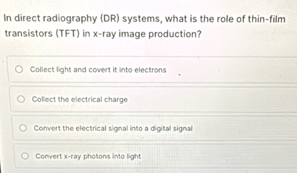 Solved: In direct radiography (DR) systems, what is the role of thin ...