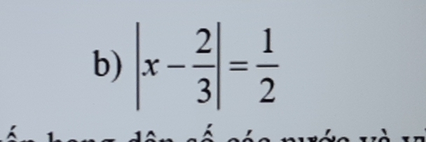 |x- 2/3 |= 1/2 