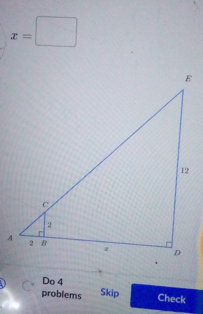 x=□
Do 4 
problems Skip 
Check