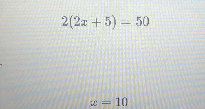 2(2x+5)=50
x=10