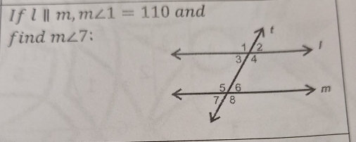 If l||m, m∠ 1=110 and 
find m∠ 7.