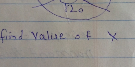 120
find value of x