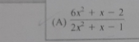  (6x^2+x-2)/2x^2+x-1 