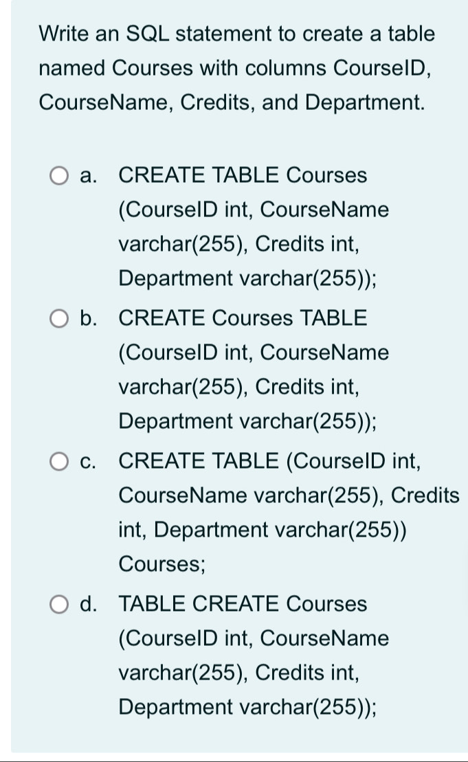 Solved: Write an SQL statement to create a table named Courses with ...