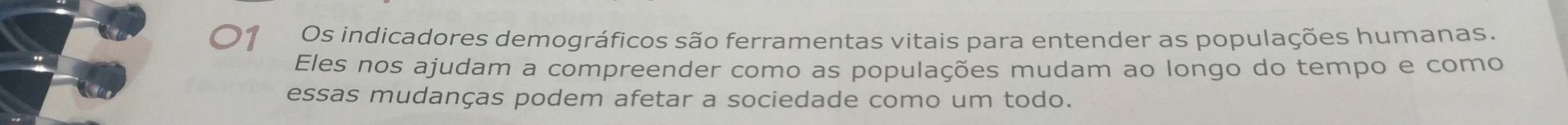 Os indicadores demográficos são ferramentas vitais para entender as populações humanas. 
Eles nos ajudam a compreender como as populações mudam ao longo do tempo e como 
essas mudanças podem afetar a sociedade como um todo.