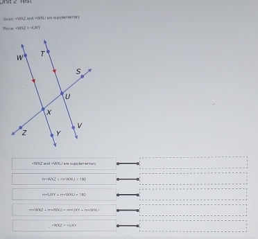 ORit 2 1 e s
Giverc ∠ WKZ=∠ LDY
=WOC and =WO are supplementary
m∠ WXZ=m∠ AXU=180
m^2JKY+m^3YKN=182
m=UXXZ+m=WOVIJ=m* (LXY+m
∠ WXZ=∠ 11XY