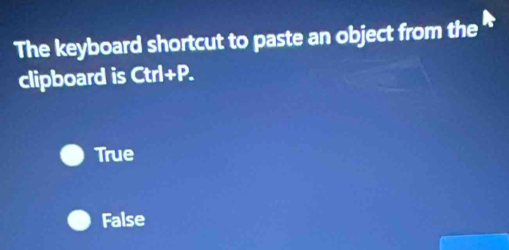 Solved: The keyboard shortcut to paste an object from the clipboard is ...