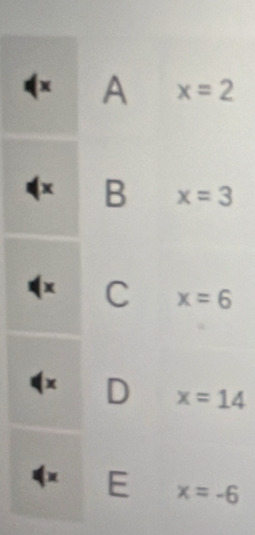 (x A x=2
x B x=3
C x=6
x D x=14
E x=-6