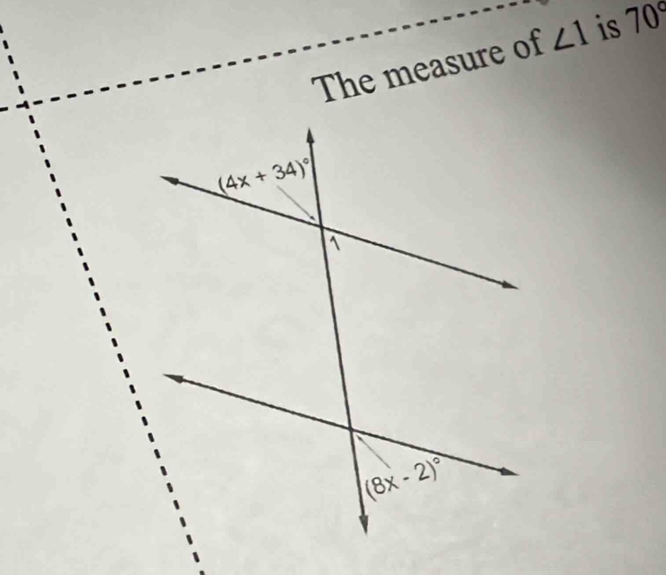 The measure of ∠ 1 is 70°