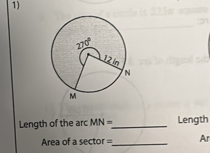 Length of the arc MN= _ Length
Area of a sector = _
Ar