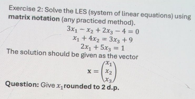 Gelöst:Solve the LES (system of linear equations) using matrix notation ...