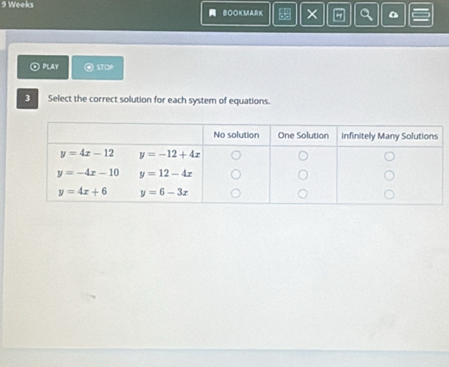 Weeks BOOKMARK . × D
PLAY STOP
3 Select the correct solution for each system of equations.