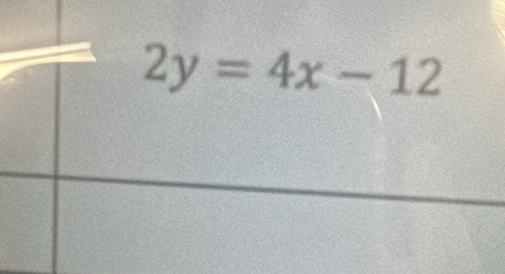 2y=4x-12