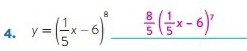 y=( 1/5 x-6)^8  8/5 ( 1/5 x-6)^7