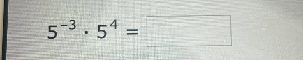 5^(-3)· 5^4=□