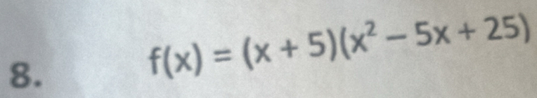 f(x)=(x+5)(x^2-5x+25)