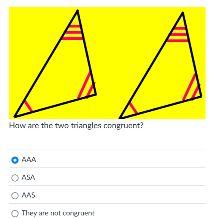 AAA
ASA
AAS
They are not congruent