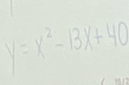 y=x^2-13x+40