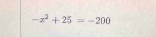 -x^2+25=-200